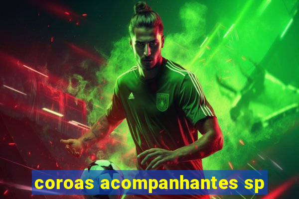 coroas acompanhantes sp
